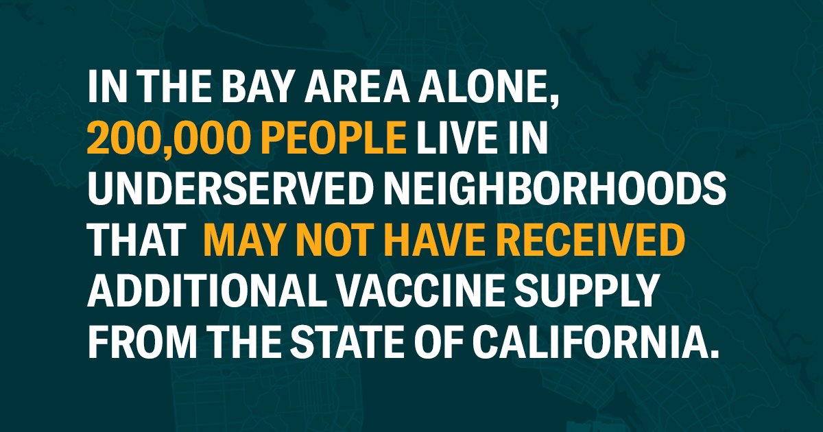 In the Bay Area alone, 200,000 people in underserved neighborhoods may not have been identified for priority vaccine distribution by the state of California [despite its “equity” goals]