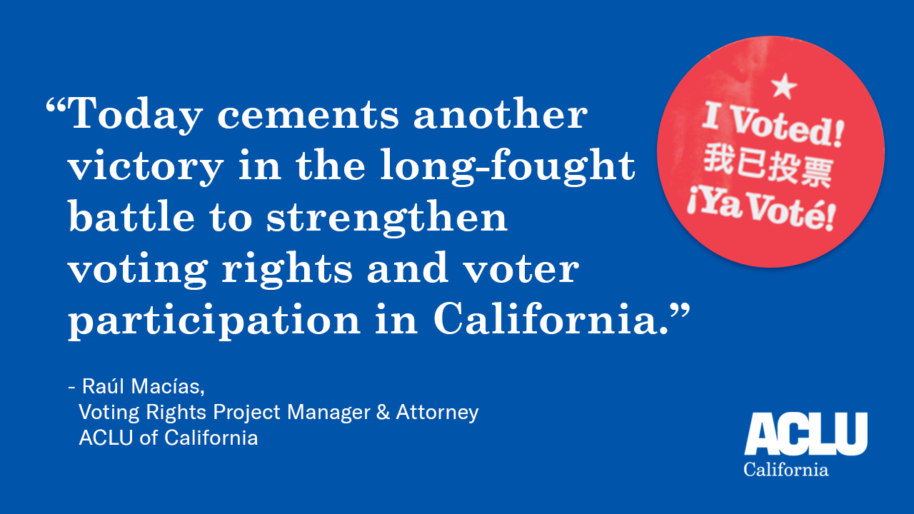 Raul Macias Voting rights victory quote, strengthening voting rights in California