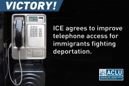 ICE agrees to improve telephone access for immigrants fighting deportation