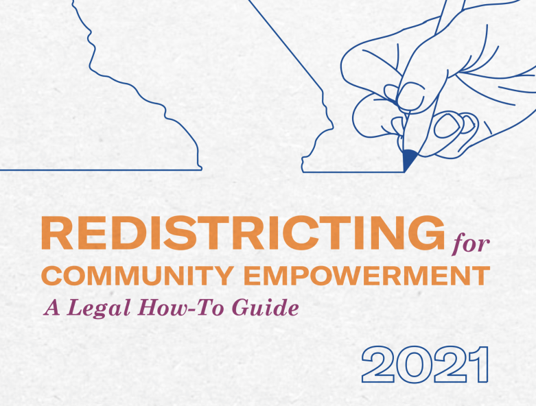 A hand is drawing the outline of California and the words "Redistricting for Community Empowerment: A Legal How-To Guide" are written underneath