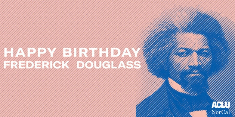 Happy Birthday Frederick Douglass