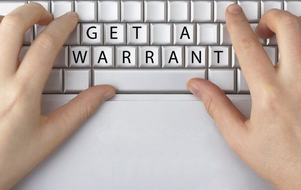 Fingers on keyboard - get a warrant.