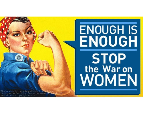 Enough is enough: stop the war on women