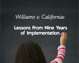 Williams v. California: Lessons from Nine Years of Implementation