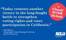 Raul Macias Voting rights victory quote, strengthening voting rights in California