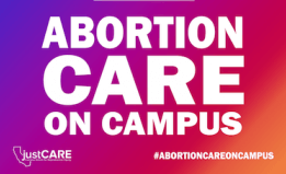 Graphic that says "Abortion care on campus" by justcare