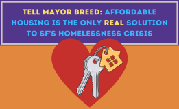 House keys over a heart with the text "Tell Mayor Breed: Affordable Housing is the only real solution to SF's homelessness crisis"