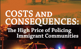 Costs and Consequences: The High Price of Policing Immigrant Communities