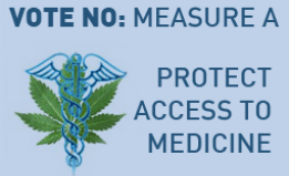 vote no on measure a - protect access to medicine