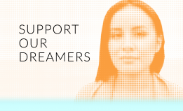 An image of a young latina woman looking at the camera, with the text "Support Our Dreamers" superimposed next to her