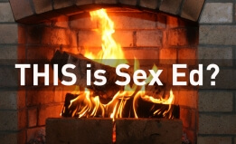 this is sex ed? (a fireplace)