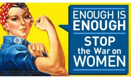 Enough is enough: stop the war on women