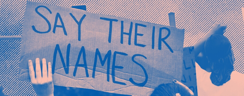Graphic with blue and pink colors. The focal point of the graphic features a rally sign that reads "Say Their Names". To the right is another rally sign reading "Liberty and Justice for ALL". 